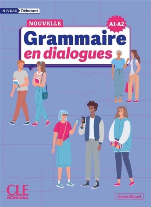Nouvelle grammaire en dialogues - Debutant A1-A2
