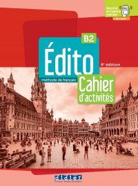 Edito B2 - Cahier d'activités - 4e edition