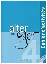 Alter Ego + 4 Cahier activités
